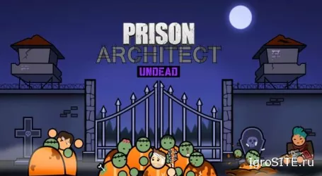 В DLC Undead для Prison Architect появились живые мертвецы, охотники за головами и множество ловушек