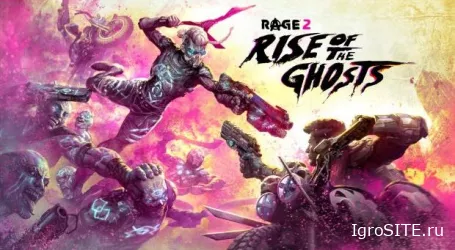 Первое дополнение Rage 2 — «Восстание Призраков» — выйдет 26 сентября